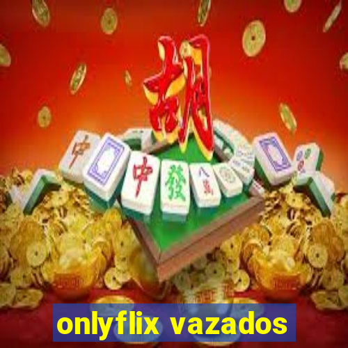 onlyflix vazados